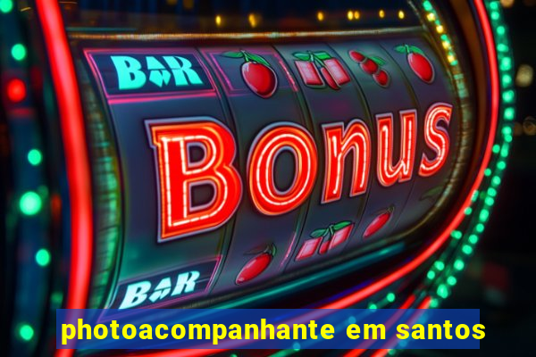 photoacompanhante em santos